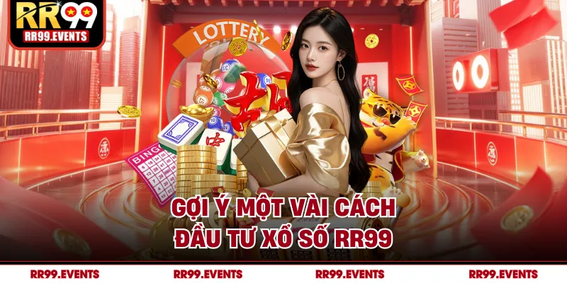 Gợi ý một vài cách đầu tư xổ số RR99