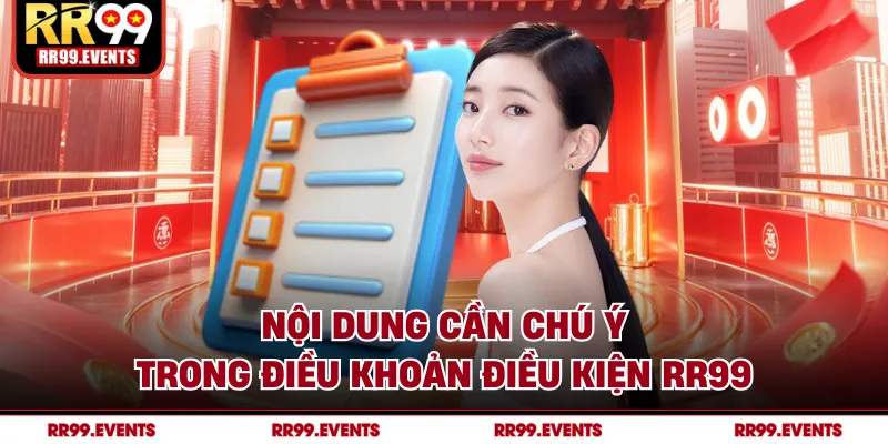 Nội dung cần chú ý trong điều khoản điều kiện RR99