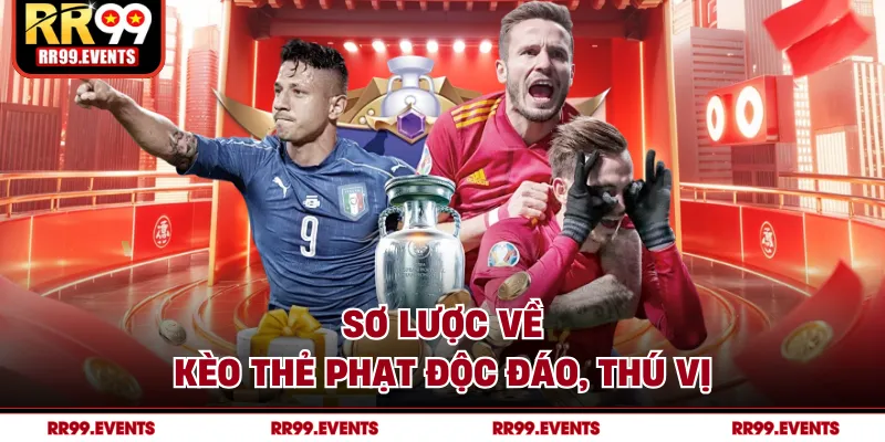 Sơ lược về kèo thẻ phạt độc đáo, thú vị